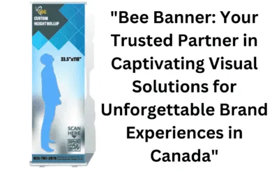 Pull-Up Banners: Maximizing Reusability And Extending Lifespan For Impactful Branding 6 "bee banner: your trusted partner in captivating visual solutions for unforgettable brand experiences in canada"