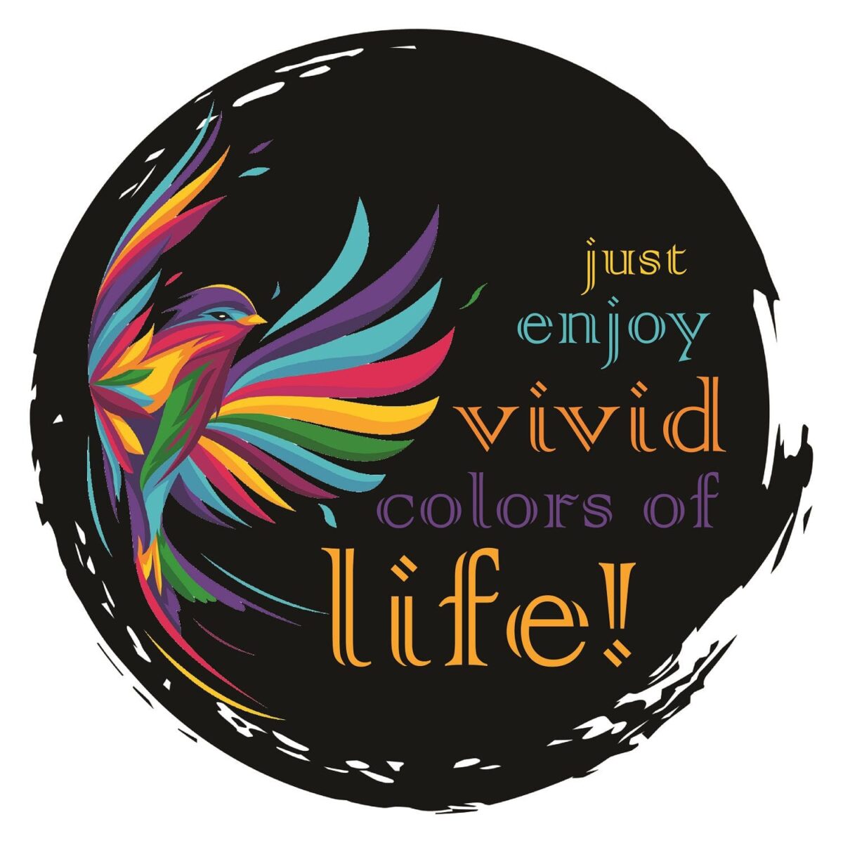 Just Enjoy Vivid Color of Life!
