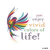 Just Enjoy Vivid Color of Life!