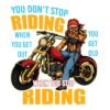 You Don't Stop Riding