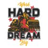 Work Hard Dream Big