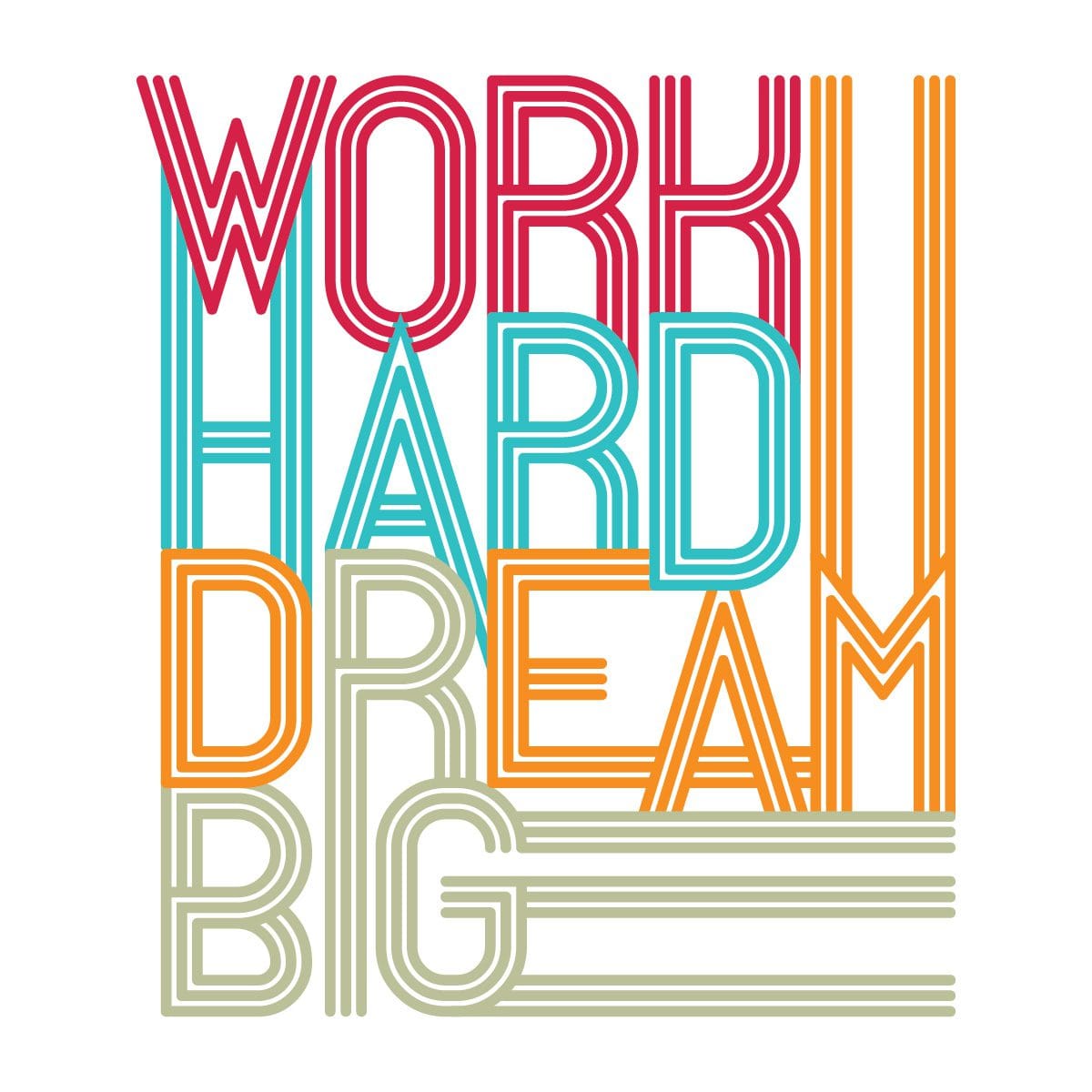 Work Hard Dream Big
