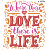 Where there is LOVE there is LIFE