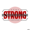 Stay Strong Never Give Up
