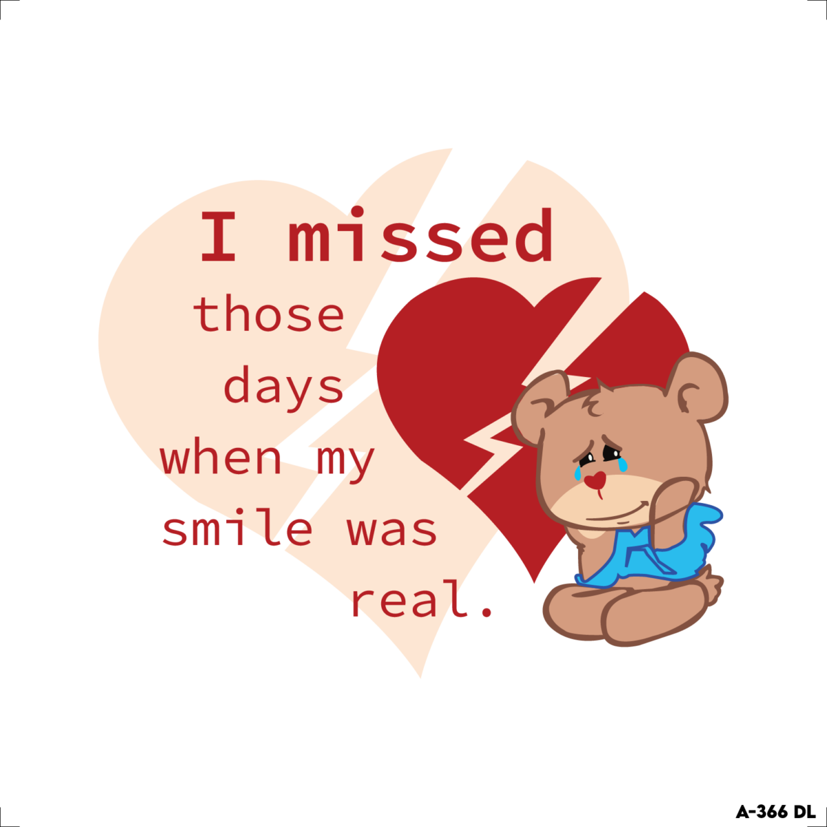 I missed those days when my smile was real.