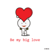 Be my big love