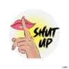 Shut Up