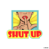 Shut Up