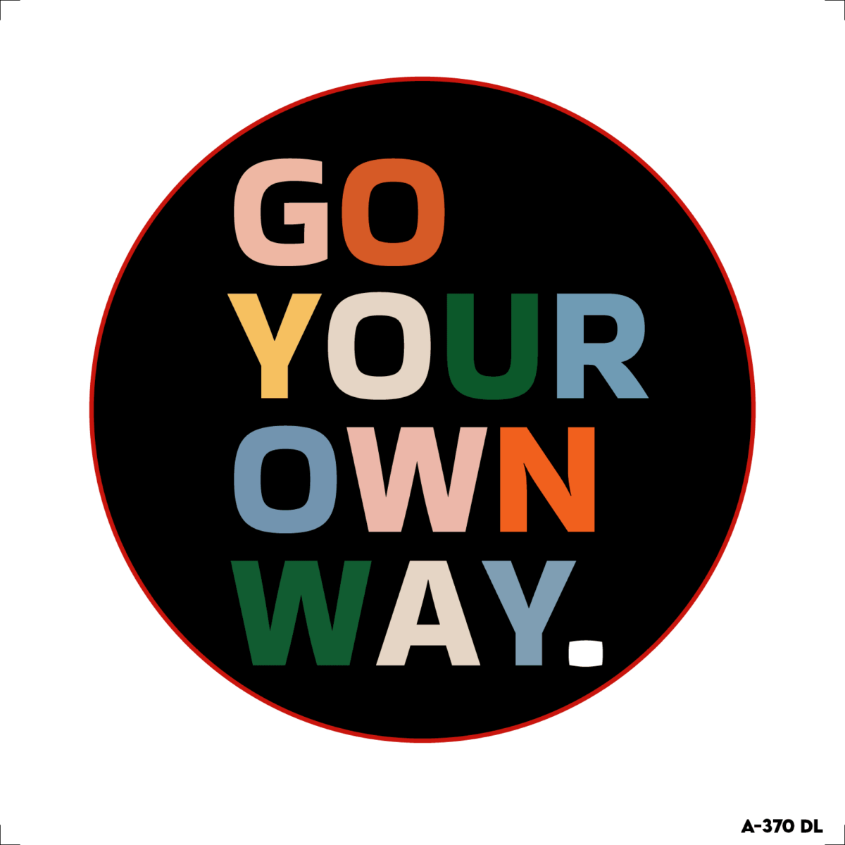 GO YOUR OWN WAY
