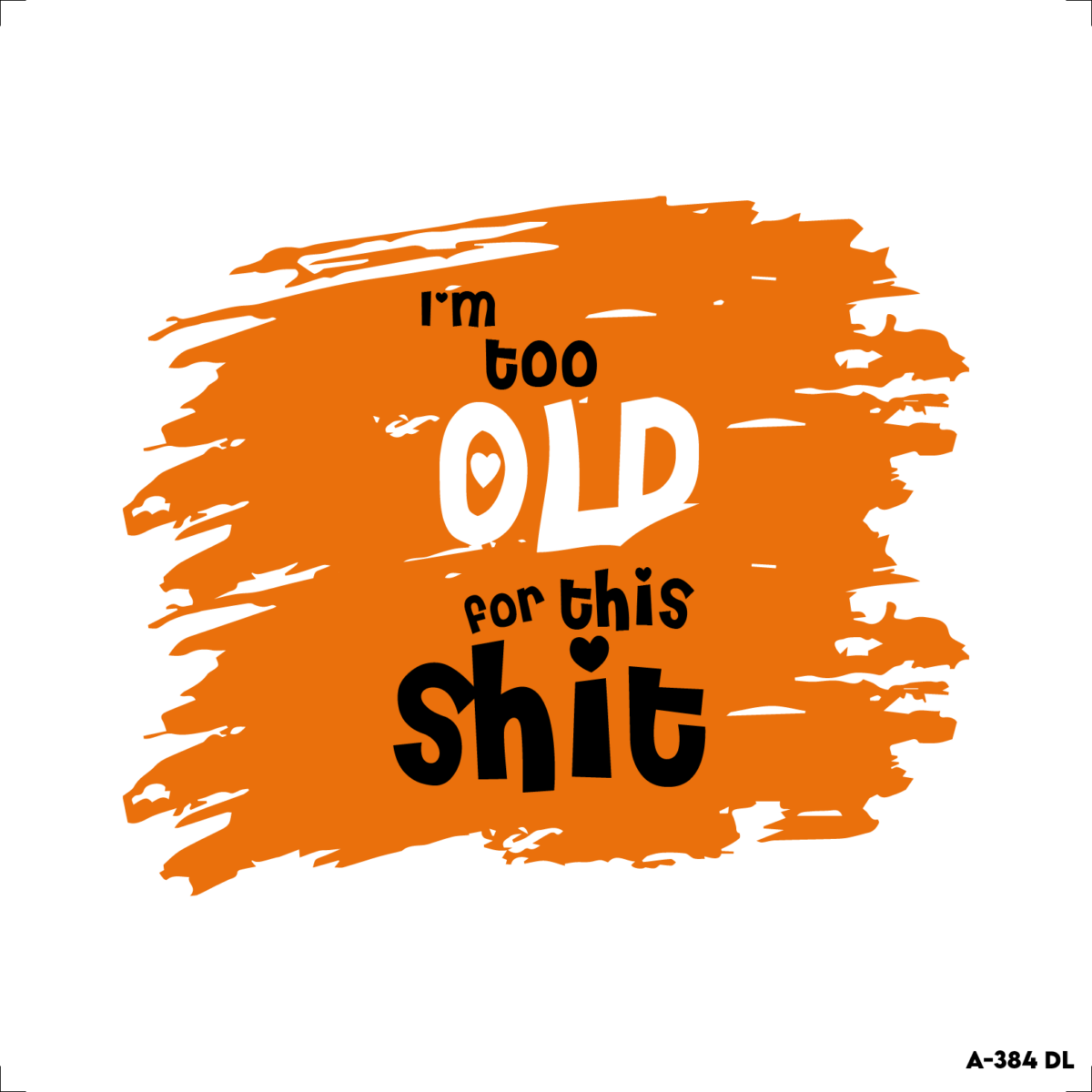 I'm Too Old For This Shit