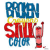 Broker Crayons Still Color