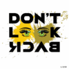 Don't Look Back . . !