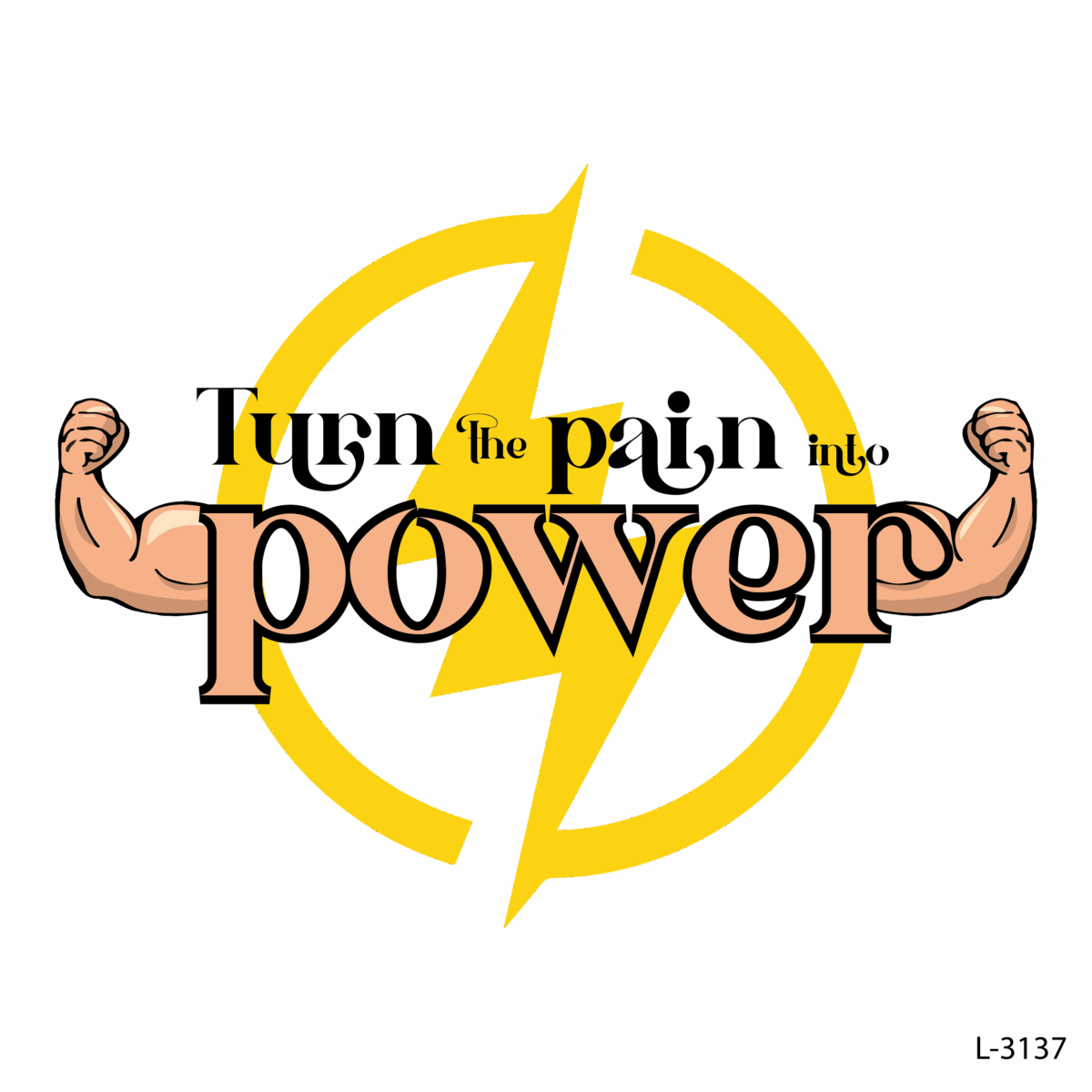 turn the pain into power .