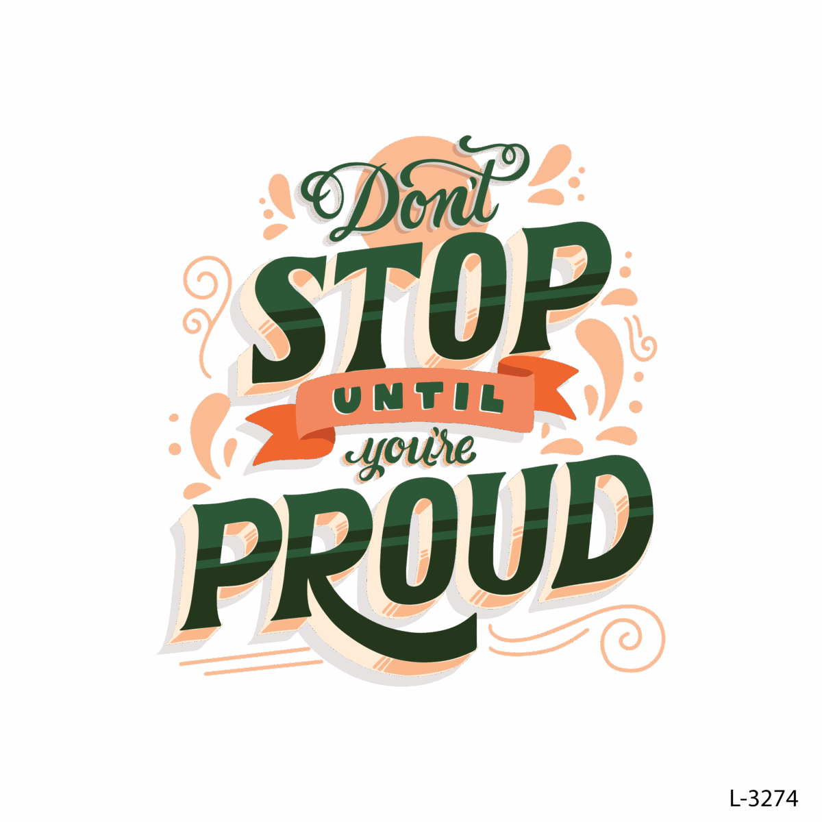 Don't Stop Until You're Proud .