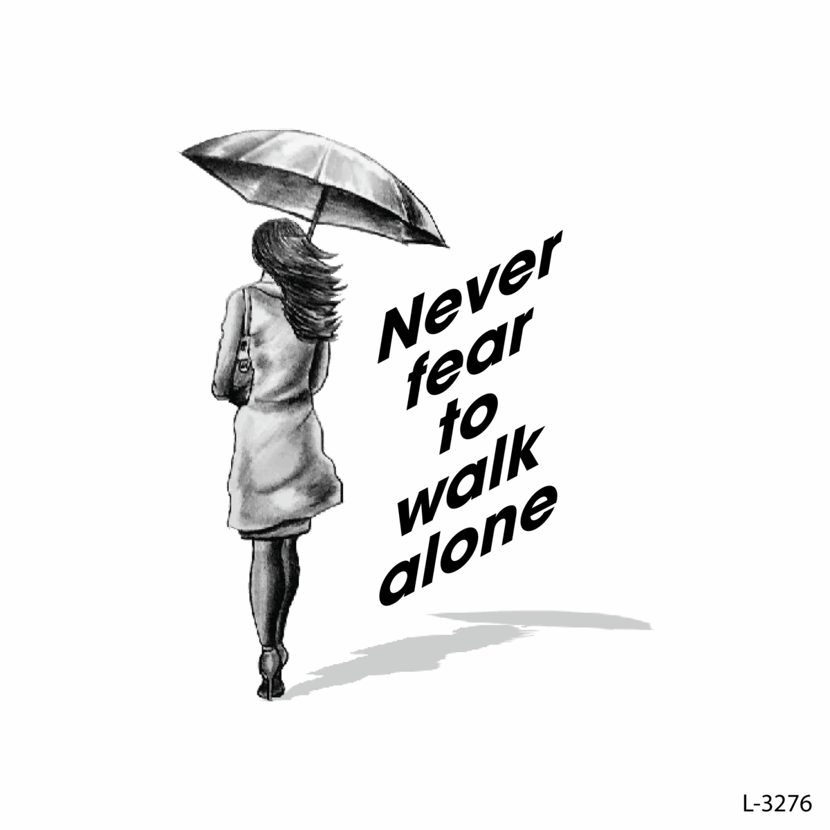 Never Fear To Walk Alone .