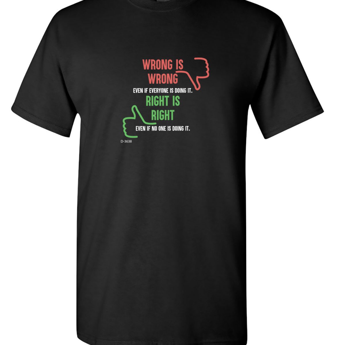 Alternative view of Wrong is wrong even if everyone is doing it.