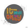 It Will be Okay !